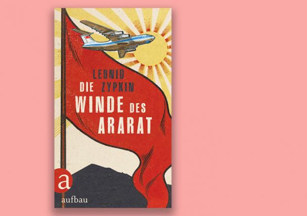 Leonid Zypkin: Die Winde des Ararat. Aus dem Russischen von Susanne Rödel. Aufbau Verlag 2022, 167 S., 22 Euro.