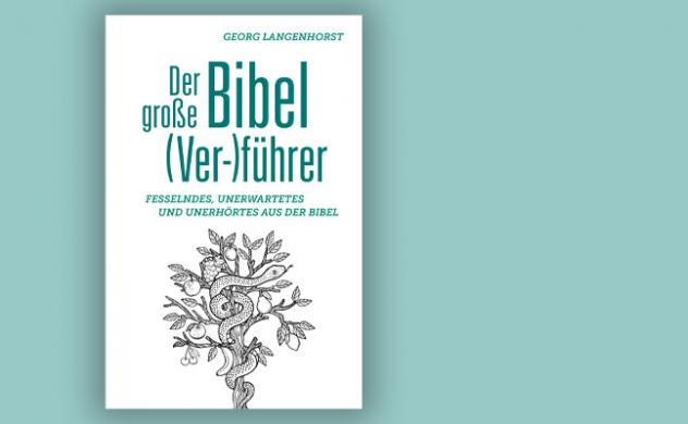 Georg Langenhorst: Der große Bibel(Ver-)führer. Fesselndes, Unerwartetes und Unerhörtes aus der Bibel. Katholisches Bibelwerk 2022, 320 S., 22, 95 Euro.