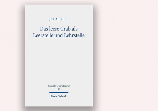 Julia Drube: Das leere Grab als Leerstelle und Lehrstelle. Eine Untersuchung zum Geschichtsbezug der Auferstehung. Verlag Mohr und Siebeck Tübingen 2023, 518 S., 119 Euro.