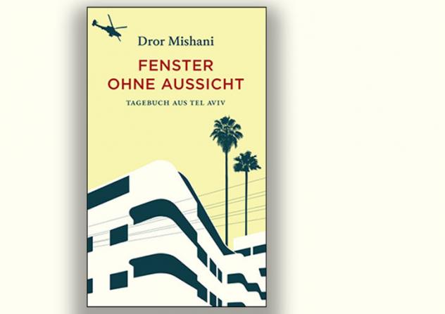 Dror Mishani: Fenster ohne Aussicht – Tagebuch aus Tel Aviv. Aus dem Hebräischen von Markus Lemke. Diogenes Verlag 2024, 215 S. 26 €.