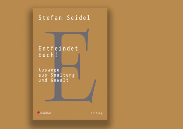 Stefan Seidel: Entfeindet Euch! Auswege aus Spaltung und Gewalt. Claudius Verlag 2024, 125 S., 20 Euro.