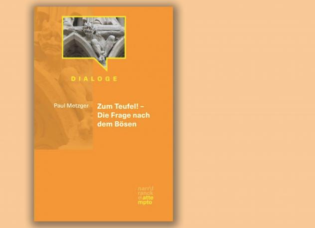 Paul Metzger: Zum Teufel! – Die Frage nach dem Bösen. Verlag Narr Francke Attempo 2020, 106 Seiten, 14,99 Euro.