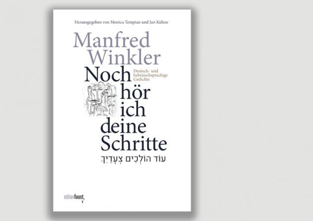 Manfred Winkler: Noch hör ich deine Schritte. Deutsch- und hebräischsprachige Gedichte. Hrsg. v. M. Tempian und J. Kühne. Edition Faust 2022, 271 S., 24 Euro.