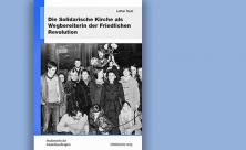 Tautz, Lothar: Die Solidarische Kirche als Wegbereiterin der Friedlichen Revolution. Mitteldeutscher Verlag, 212 S., 16 Euro