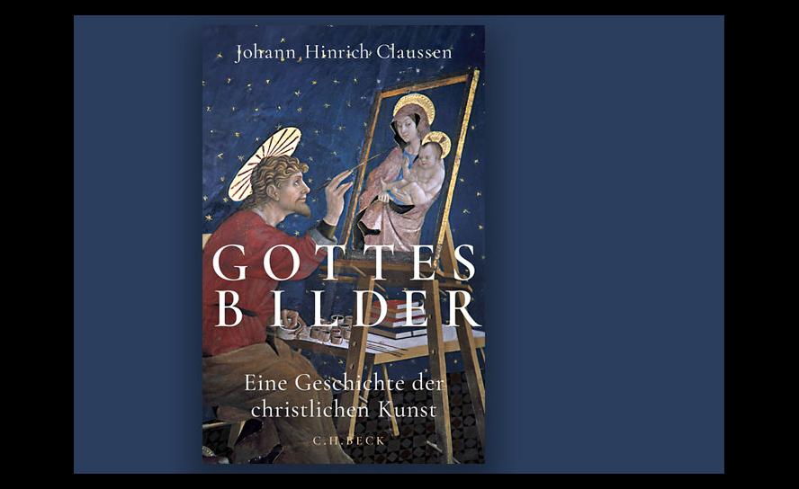Johann Hinrich Claussen: Gottes Bilder: Eine Geschichte der christlichen Kunst. Verlag C. H. Beck 2024, 318 S., mit 72 farbigen Abbildungen, 32 Euro