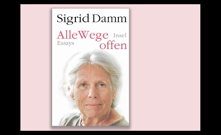 Mit viel Gespür beschreibt Sigrid Damm in ihrem neuen Buch »Alle Wege offen« Schicksale