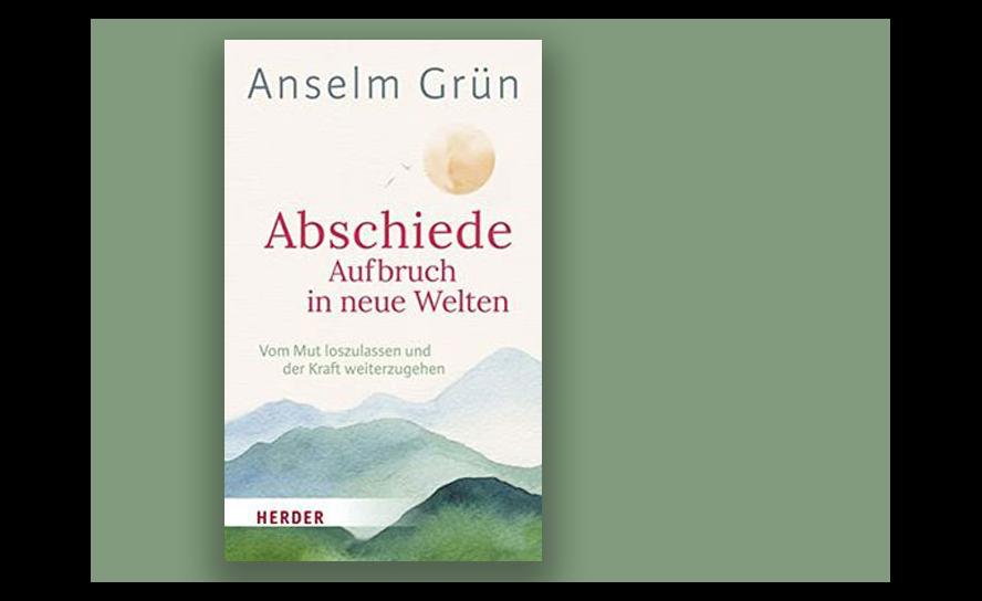 A. Grün: Abschiede – Aufbruch in neue Welten. Vom Mut loszulassen und der Kraft weiterzugehen. Verlag Herder, 237 S., 22 €.