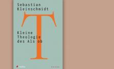 Sebastian Kleinschmidt: Kleine Theologie des Als ob. Claudius Verlag 2023, 128 S., 20 Euro.