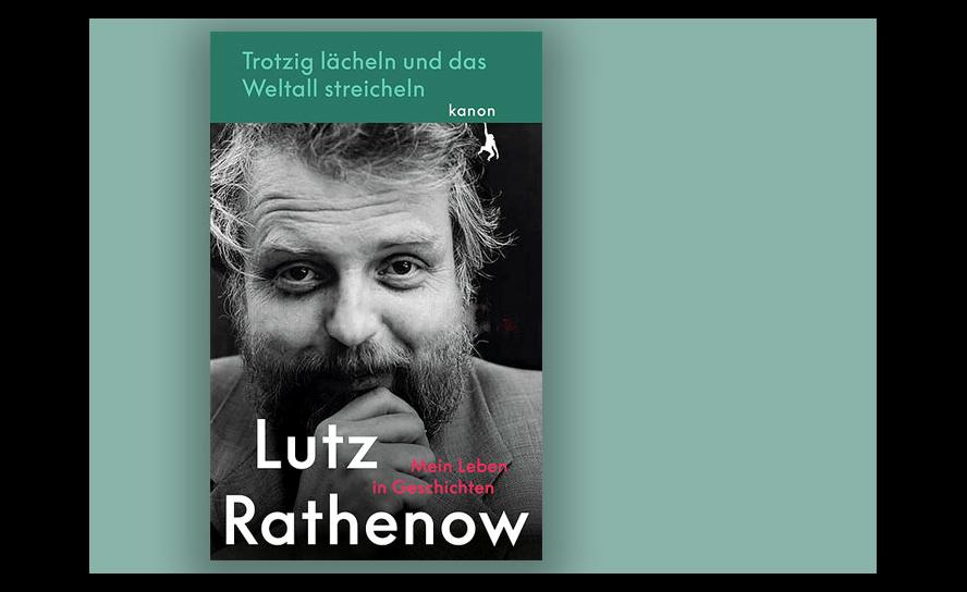 Lutz Rathenow: Trotzig lächeln und das Weltall streicheln – Mein Leben in Bildern. Kanon Verlag 2022, 24 Euro