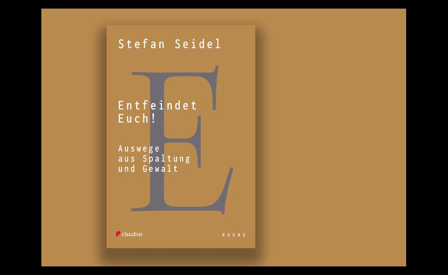 Stefan Seidel: Entfeindet Euch! Auswege aus Spaltung und Gewalt. Claudius Verlag 2024, 125 S., 20 Euro.