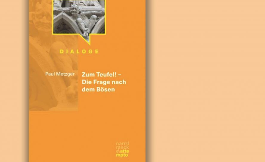 Paul Metzger: Zum Teufel! – Die Frage nach dem Bösen. Verlag Narr Francke Attempo 2020, 106 Seiten, 14,99 Euro.