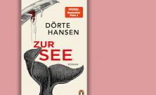 Dörte Hansen: Zur See. Roman. Penguin Verlag 2022, 256 S., 24 Euro.